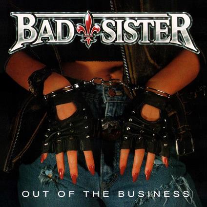 Out Of The Business - CD Audio di Bad Sister