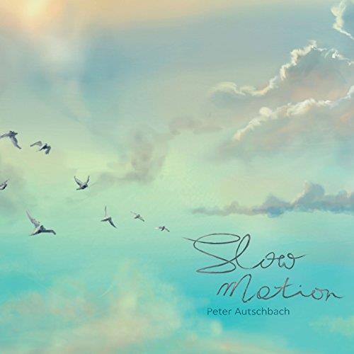 Slow Motion - CD Audio di Peter Autschbach
