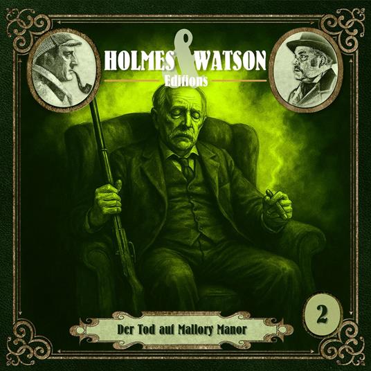 Holmes & Watson, Folge 2: Editions: Der Tod auf Mallory Manor (Ungekürzt)