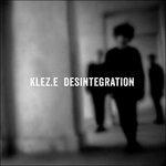 Desintegration - Vinile LP di Klez.e