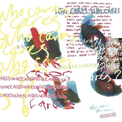 Who Cares Who Cares - Vinile LP di Wolfgang Perez