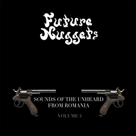 Future Nuggets Vol.4 | Sounds Of The Unheard From Romania - Vinile LP