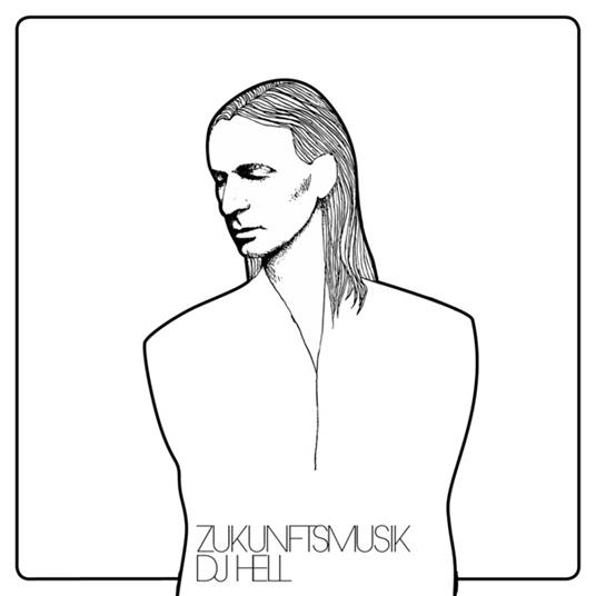 Zukunftsmusik - CD Audio di DJ Hell