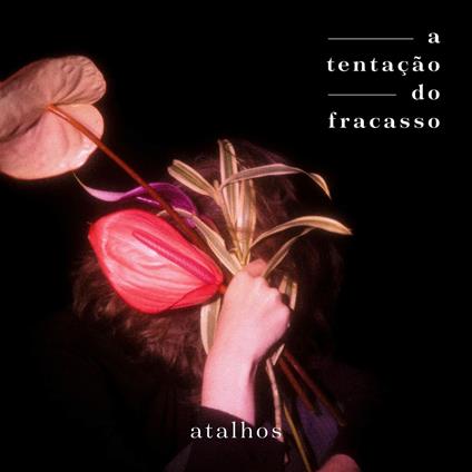 A Tentacao Do Fracasso - Vinile LP di Atalhos