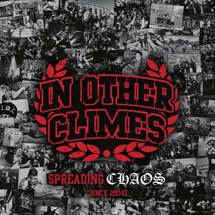 Spreading Chaos (Since 2004) - CD Audio di In Other Climes