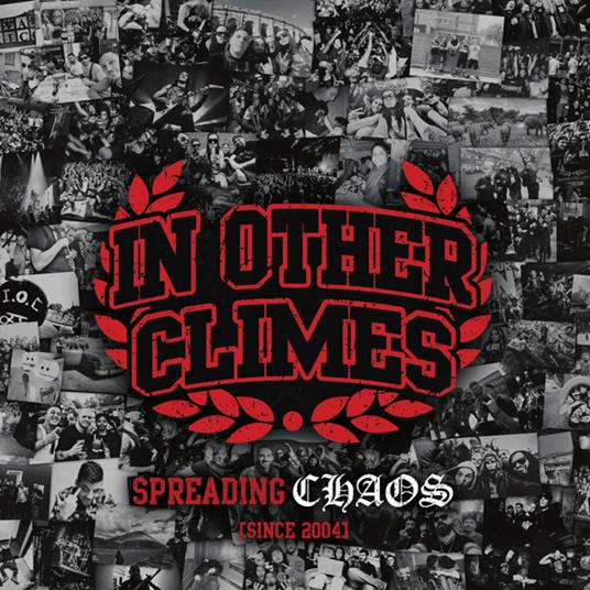 Spreading Chaos (Since 2004) - CD Audio di In Other Climes