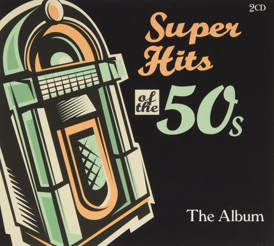 Super Hits Of The 50's. The Album - CD Audio