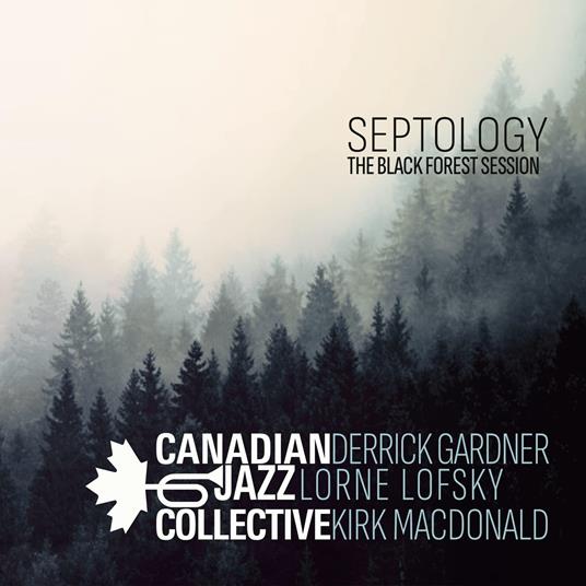 Septology - The Black Forest Session - Vinile LP di Canadian Jazz Collective