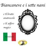 Fiabe in italiano, Biancaneve / Il brutto anatroccolo / Il piffero magico