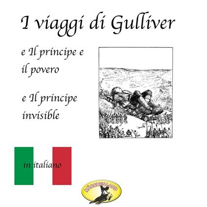 Fiabe in italiano, I viaggi di Gulliver / Il principe e il povero / Il principe invisibile