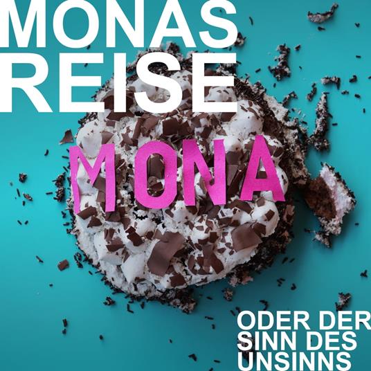 Mia Hofmann, Monas Reise oder der Sinn des Unsinns