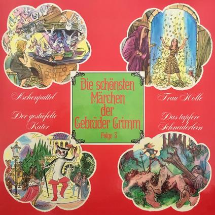 Die schönsten Märchen der Gebrüder Grimm, Folge 3: Aschenputtel / Frau Holle / Der gestiefelte Kater / Das tapfere Schneiderlein