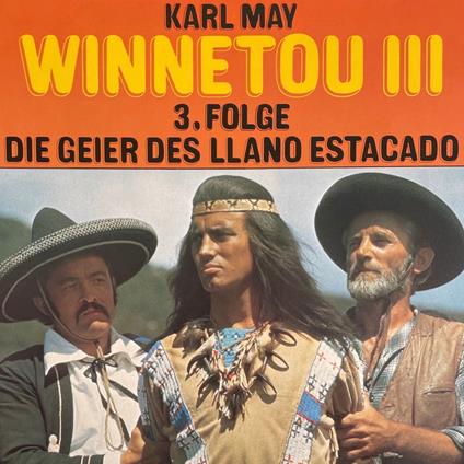Karl May, Winnetou III, Folge 3: Die Geier des Llano Estacado
