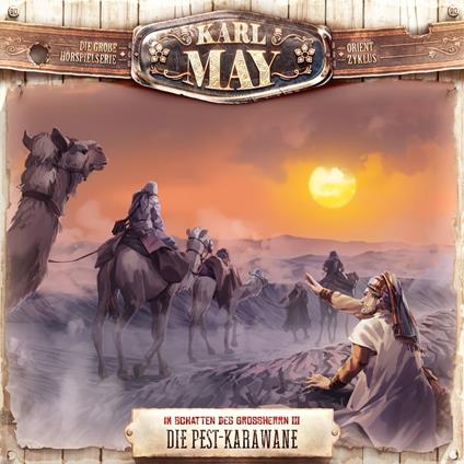 Karl May, Folge 20: Die Pest-Karawane