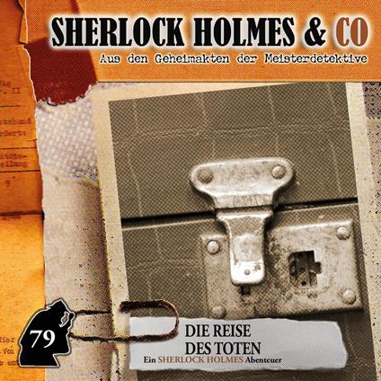 Sherlock Holmes & Co, Folge 79: Die Reise des Toten