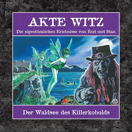 Akte Witz, Folge 12: Der Waldsee des Killerkobolds