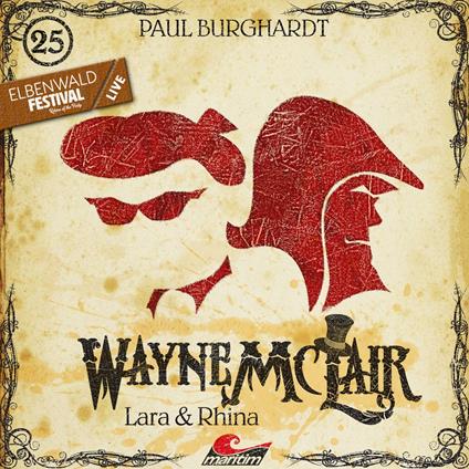Wayne McLair, Folge 25: Lara & Rhina (Live-Hörspiel vom Elbenwald Festival 2024)
