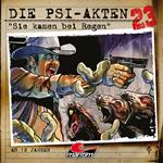 Die PSI-Akten, Folge 23: Sie kamen bei Regen (ungekürzt)