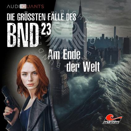 Die größten Fälle des BND, Folge 23: Am Ende der Welt (ungekürzt)