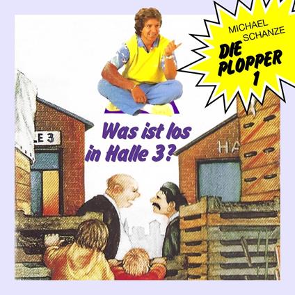 Die Plopper, Folge 1: Was ist los in Halle 3? (ungekürzt)