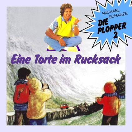 Die Plopper, Folge 2: Eine Torte im Rucksack (ungekürzt)