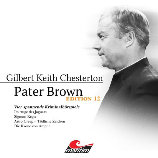 Pater Brown, Edition 12: Vier Spannende Kriminalhörspiele - "Pater Brown" (ungekürzt)