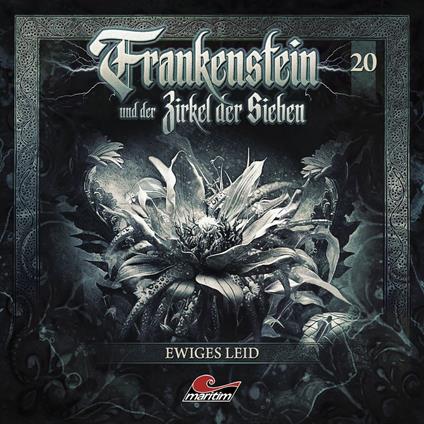 Frankenstein und der Zirkel der Sieben, Folge 20: Ewiges Leid (ungekürzt)