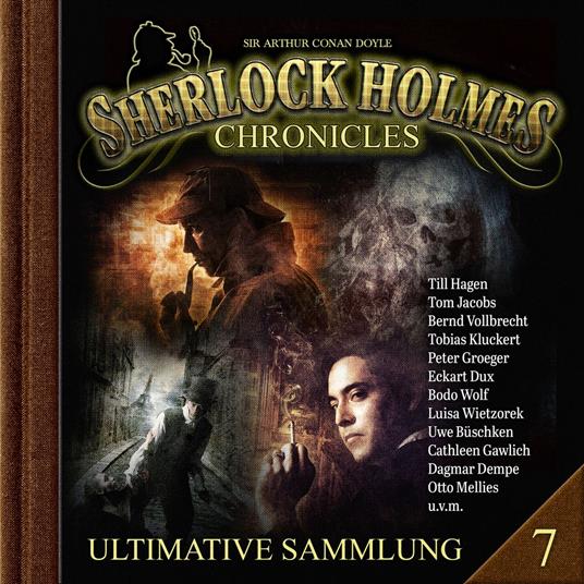 Sherlock Holmes Chronicles, Ultimative Sammlung Volume 7 (ungekürzt)