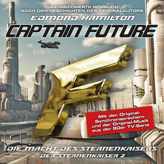 Captain Future, Der Sternenkaiser, Folge 2: Die Macht des Sternenkaisers (ungekürzt)