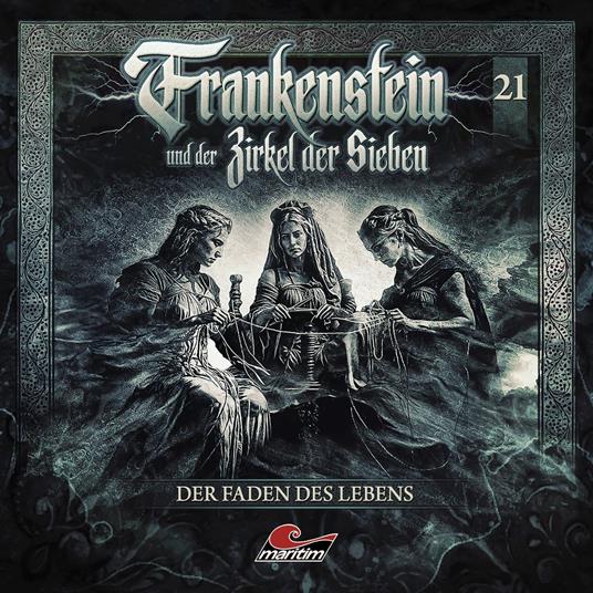 Frankenstein und der Zirkel der Sieben, Folge 21: Der Faden des Lebens (ungekürzt)
