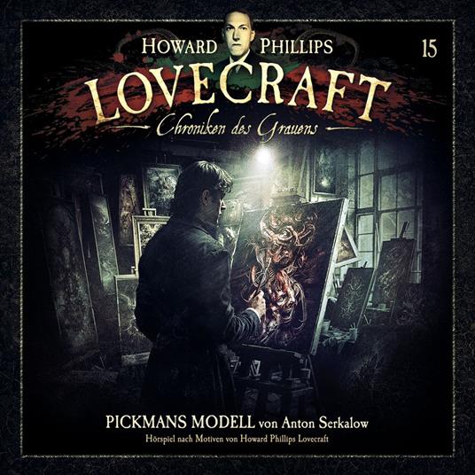 Lovecraft - Chroniken des Grauens, Akte 15: Pickmans Modell (ungekürzt)