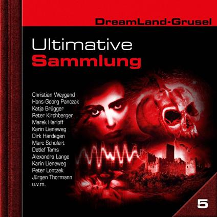 Dreamland Grusel, Ultimative Sammlung Volume 5 (ungekürzt)