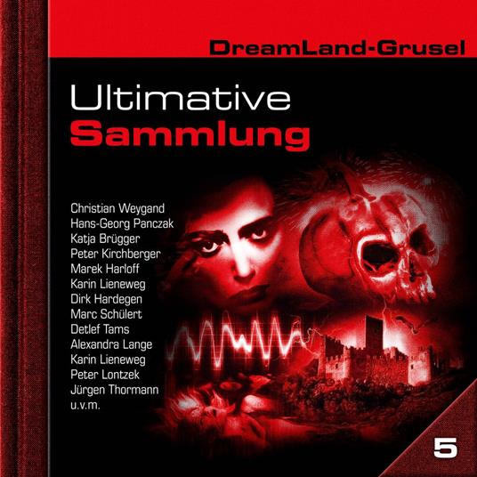 Dreamland Grusel, Ultimative Sammlung Volume 5 (ungekürzt)