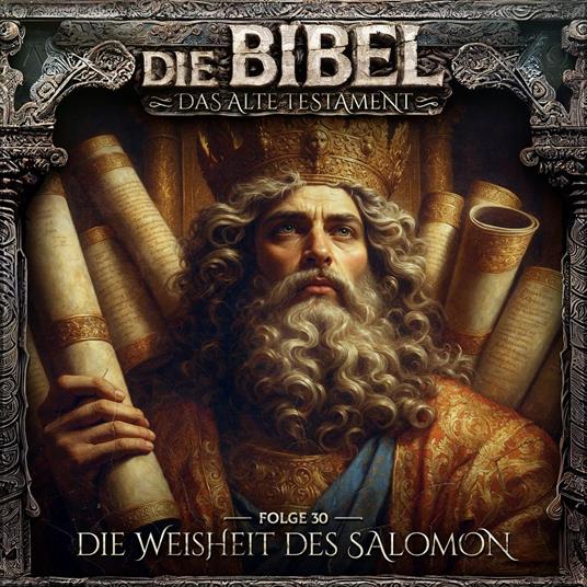 Die Bibel, Altes Testament, Folge 30: Die Weisheit des Salomon (ungekürzt)