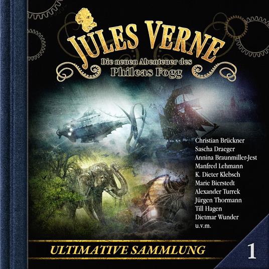 Jules Verne, Die neuen Abenteuer des Phileas Fogg, Ultimative Sammlung Volume 1 (ungekürzt)