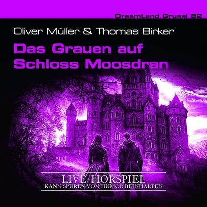 Folge 82: Das Grauen auf Schloss Moosdran (Live-Hörspiel)