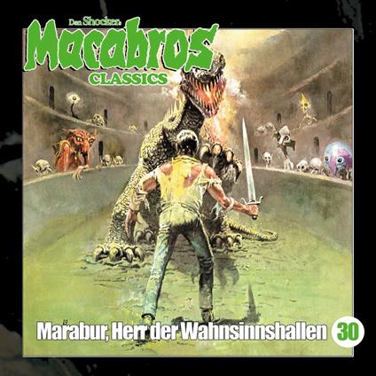 Macabros - Classics, Folge 30: Marabur, Herr der Wahnsinnshallen (Ungekürzt)