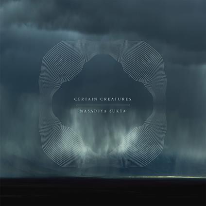 Nasadiya Sukta - Vinile LP di Certain Creatures