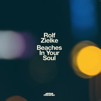 Beaches in Your Soul - CD Audio di Rolf Zielke