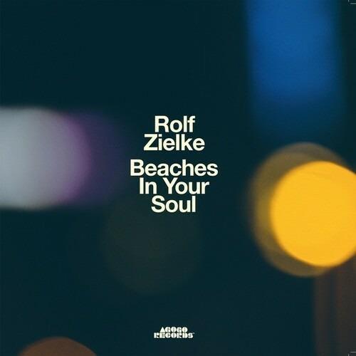 Beaches in Your Soul - CD Audio di Rolf Zielke