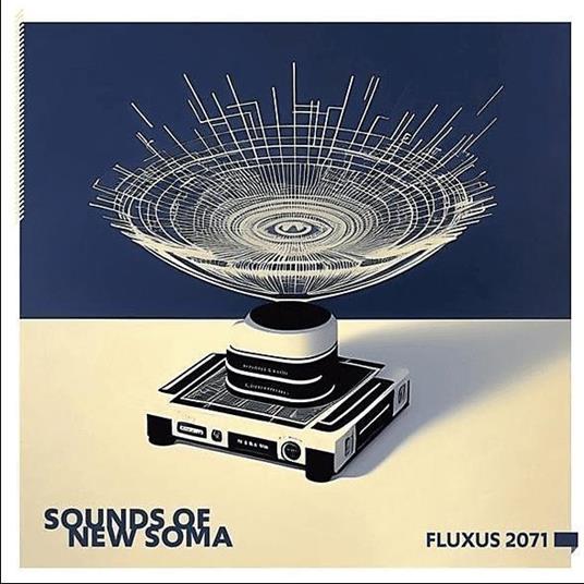 Fluxus 2071 - Vinile LP di Sounds of New Soma