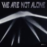 We Are Not Alone vol.1