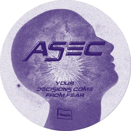 Your Decisions Come From Fear - Vinile LP di Asec