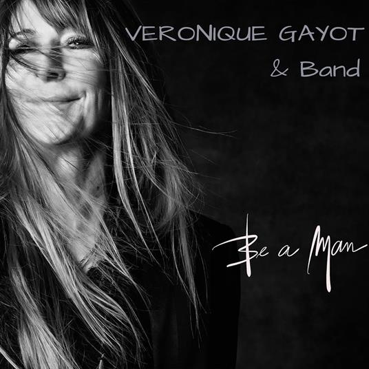 Be A Man - CD Audio di Veronique Gayot