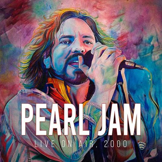 Live On Air, 2000 (White Edition) - Vinile LP di Pearl Jam