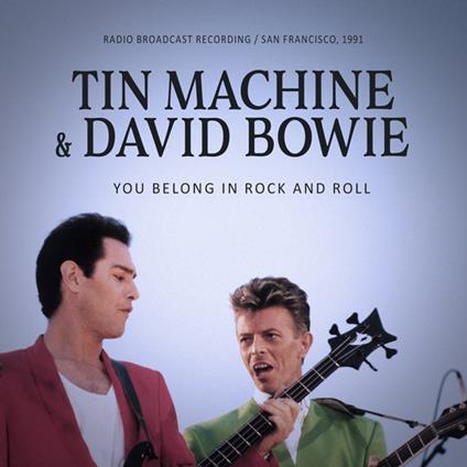 You Belong In Rock And Roll - CD Audio di Tin Machine