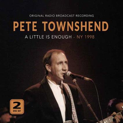A Little Is Enough - NY 1998 - CD Audio di Pete Townshend