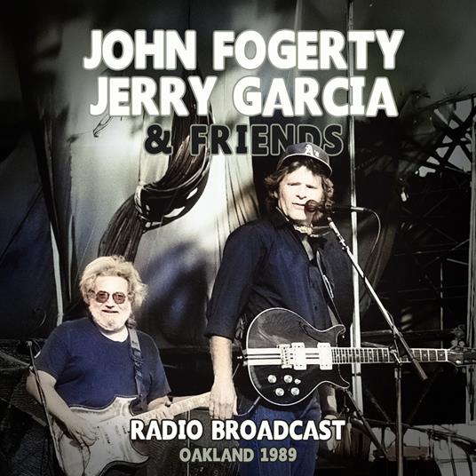Radio Broadcast Oakland 1989 - CD Audio di John Fogerty