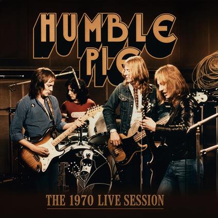 The 1970 Live Session - Vinile LP di Humble Pie