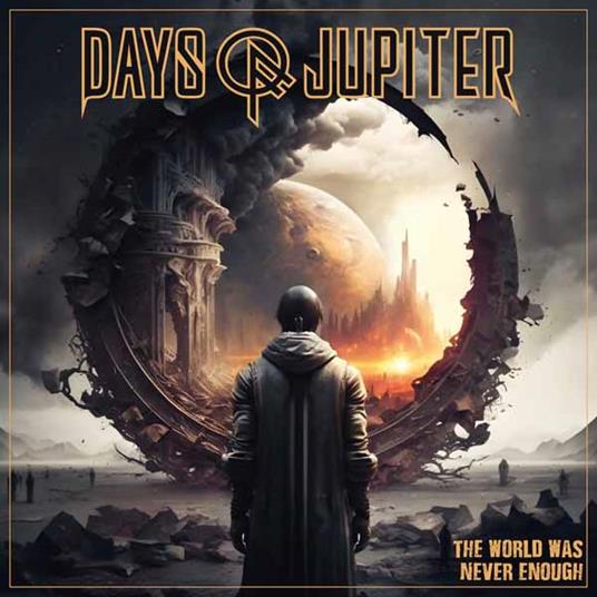 The World Was Never Enough - CD Audio di Days of Jupiter